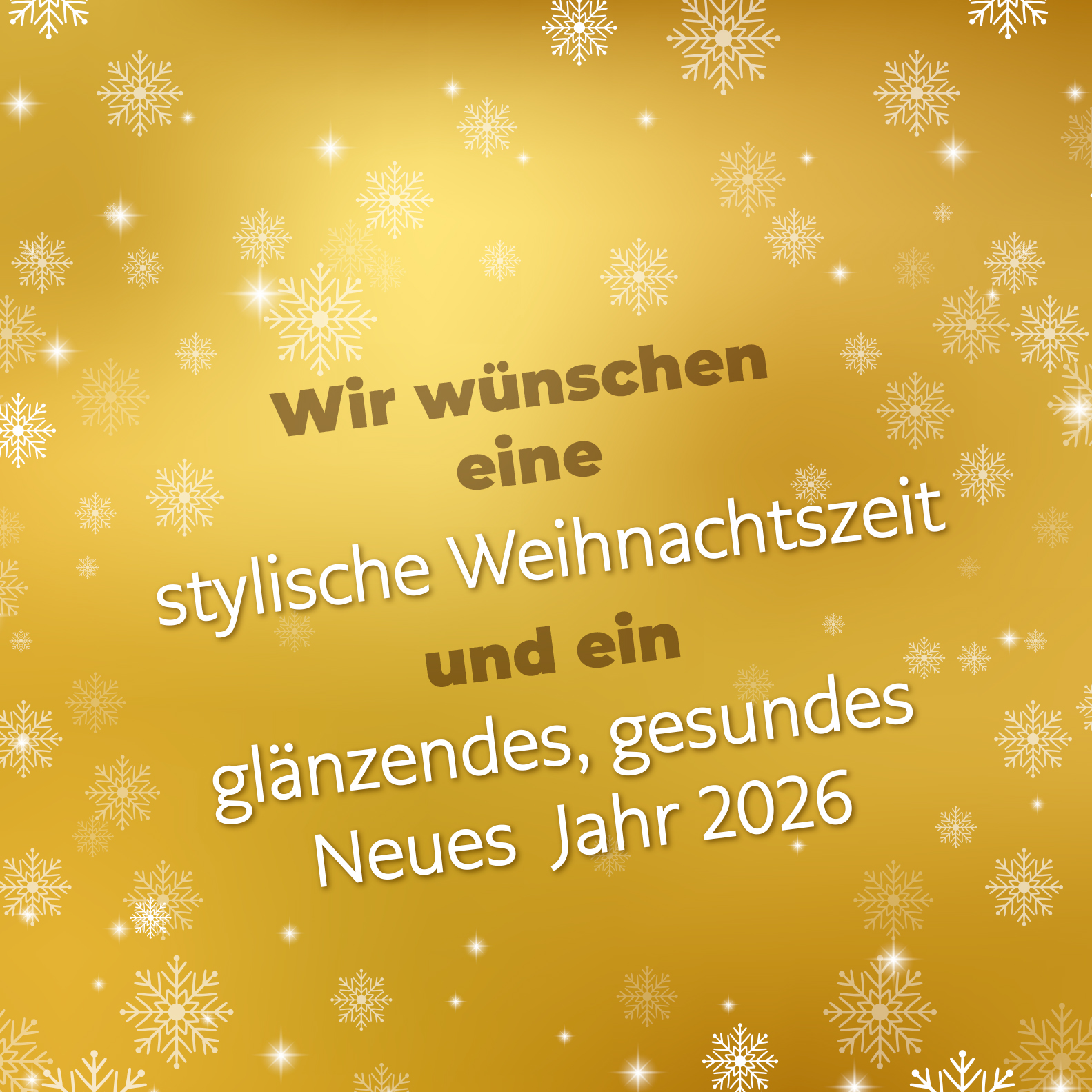 Wir wünschen eine stylische Weihnachtszeit und ein glänzendes gesundes Neus Jahr 2026